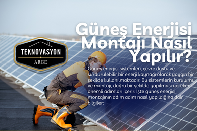 Güneş Enerjisi Montajı Nasıl Yapılır?